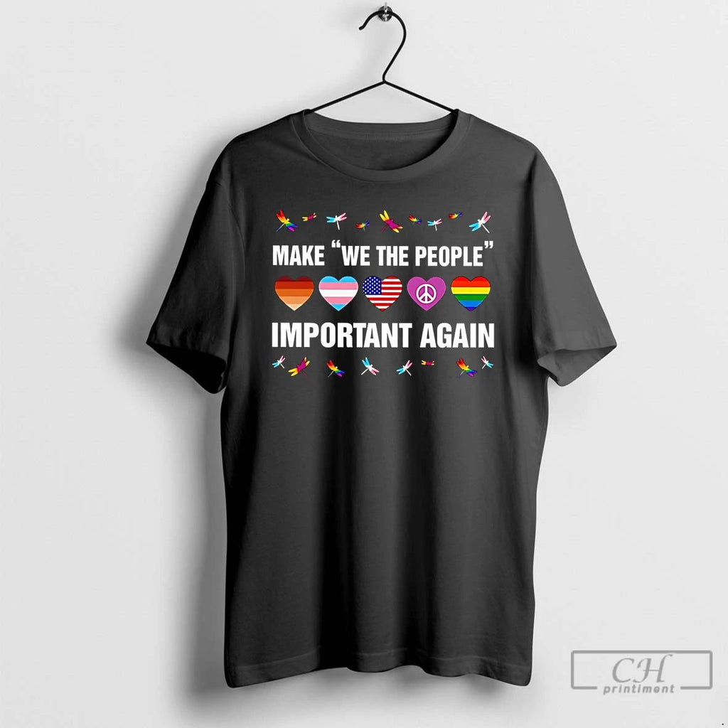 Classic Make We The People Important Again T Shirts