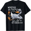 Funny Duck Graphic Tees Funny Quote Gift T-Shirt