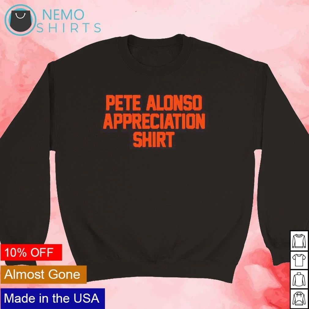 Pete Alonso Appreciation shirt