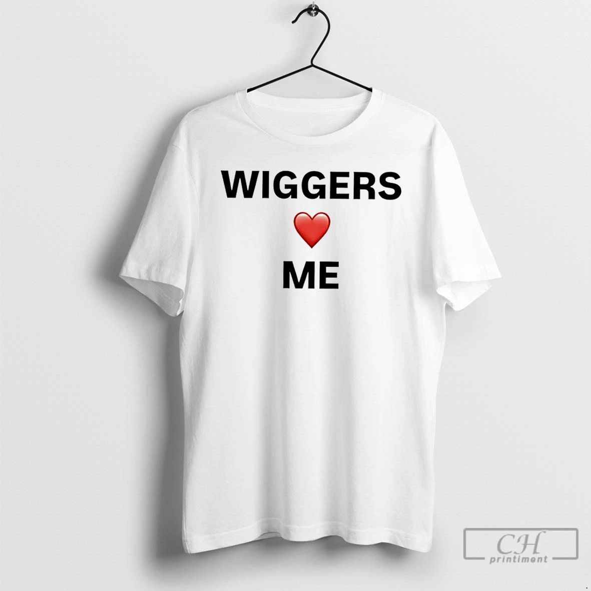 Classic Wiggers Love Me T Shirts