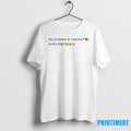 My Problem Is I Wanna Fuck Every Night Tshirts Sweater