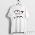 Classic Jesus Loves You Terms And Conditions Apply Christmas T Shirts