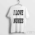 Classic I Love Nukes Dj Smokey T Shirts