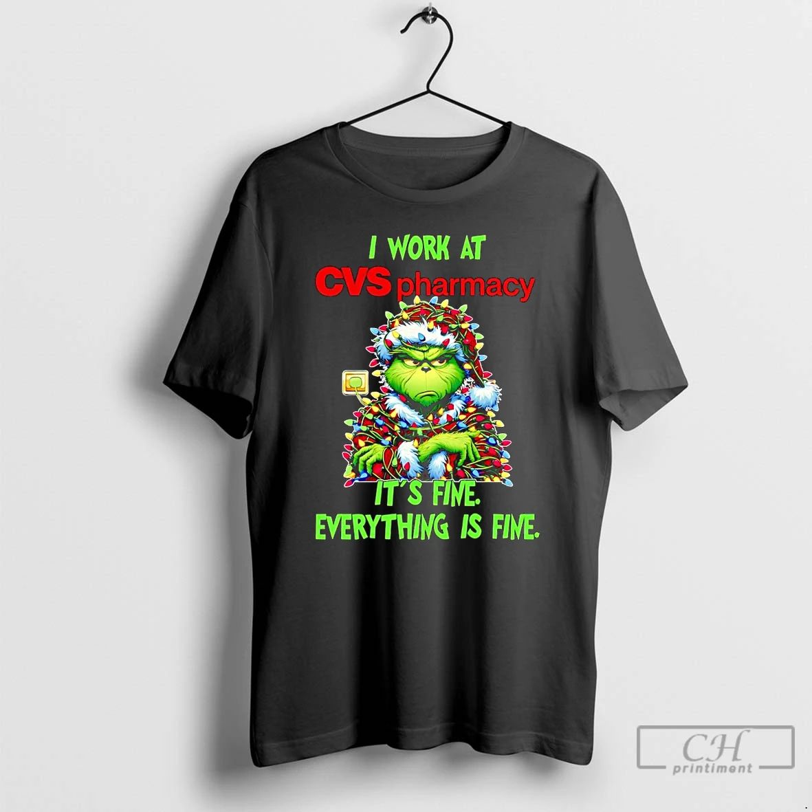 Classic Grinch I Work At Cvs Pharmacy Its Fine Everythings Fine Christmas T Shirts