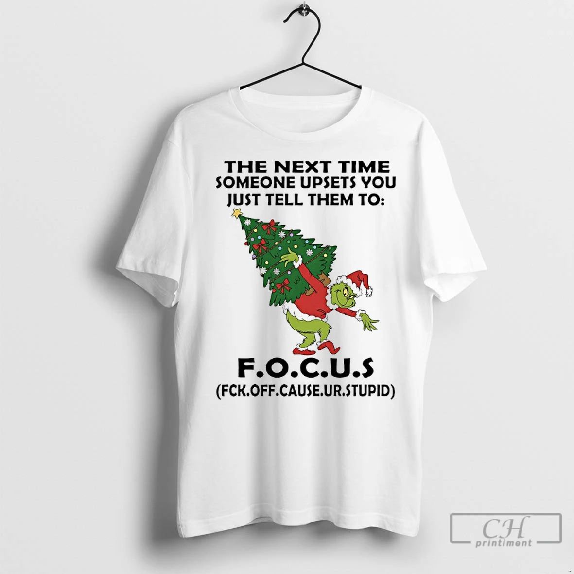 Premium Grinch Christmas Tree The Next Time Someone Upsets You Just Tell Them To Focus