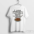 Classic I Love Sparghety I Cant Sleep At Nigth Bc Im Thincking Aboout T Shirts