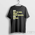 Classic Eat Try To Run Walk Catch Breath Eat Repeat T Shirts