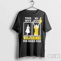Classic My Wife Michigan Wolverines Football Die Hard Fan