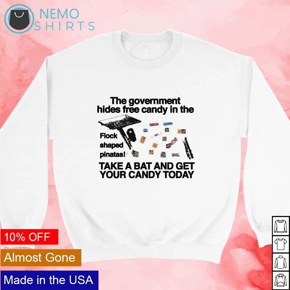 The government hides free candy in the Flock shaped pinatas shirt