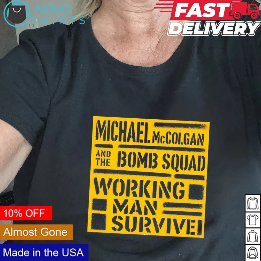 Michael McColgan and the Bomb Squad Working Man Survive shirt