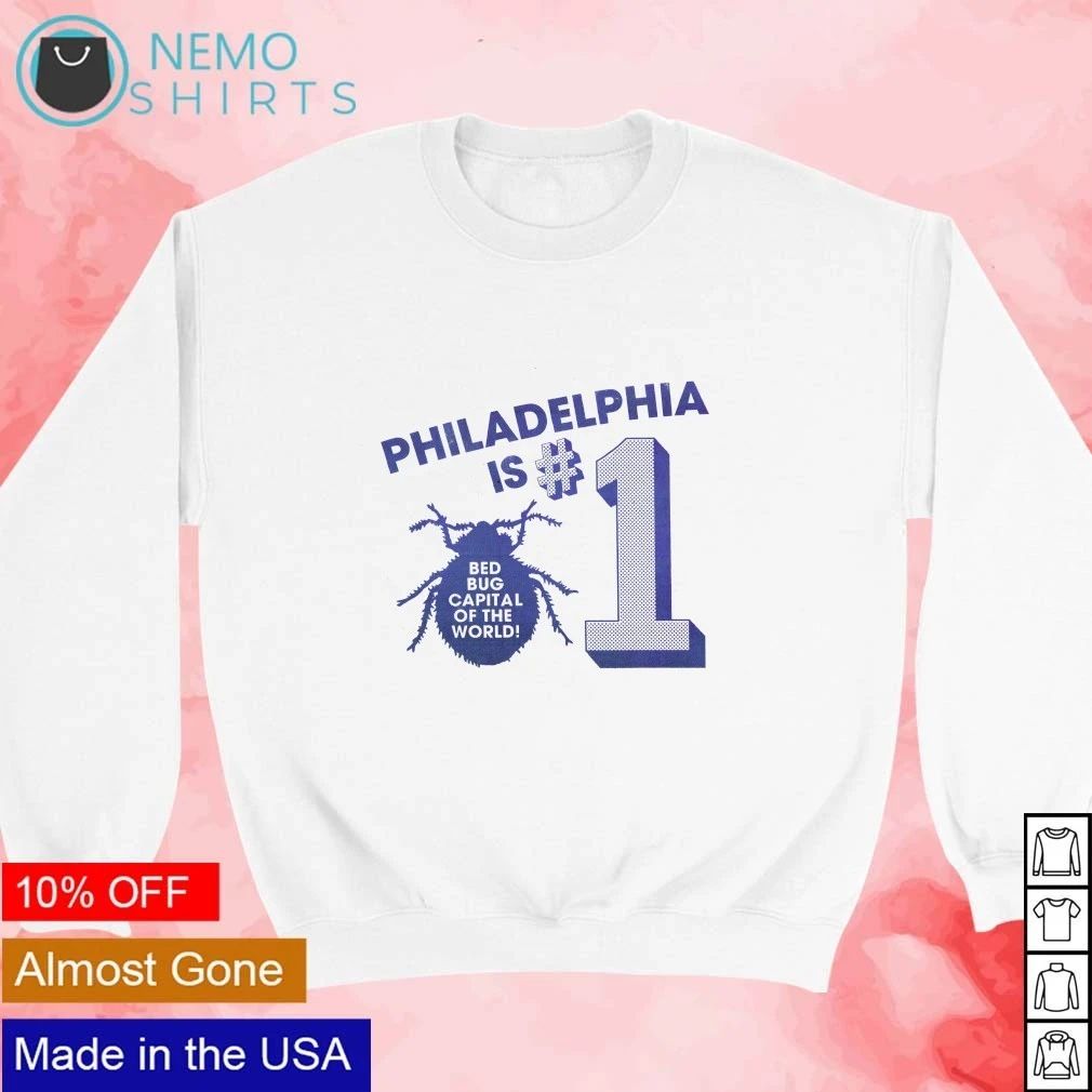 Philadelphia Is Number 1 Bed Bug Capital of the World shirt