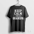 Original Keep Calm And Ask Grandpa