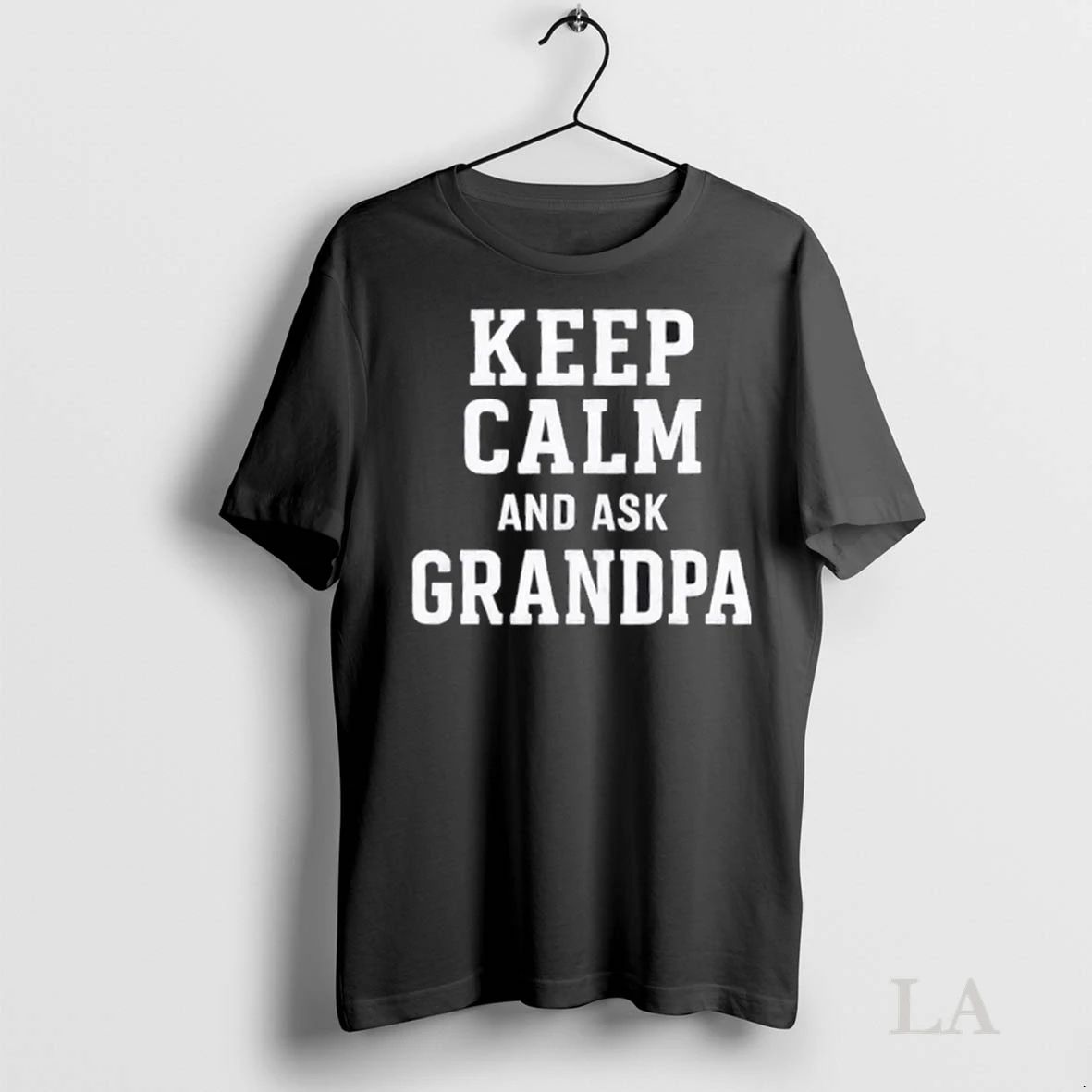 Original Keep Calm And Ask Grandpa