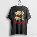 Premium I Would Dropkick A Child For Chic Fil A T Shirts