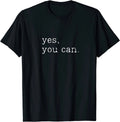 Yes You Can Motivational Quote T-Shirt Funny Saying Men Tee Gift