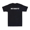 Not Dead Yet Funny Sarcastic T-Shirt Humor Novelty Tee