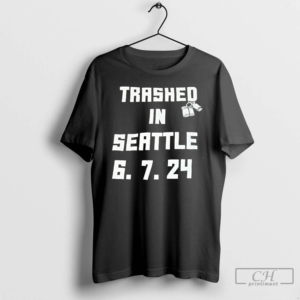 Classic Trashed In Seattle 6 7 24 T Shirts
