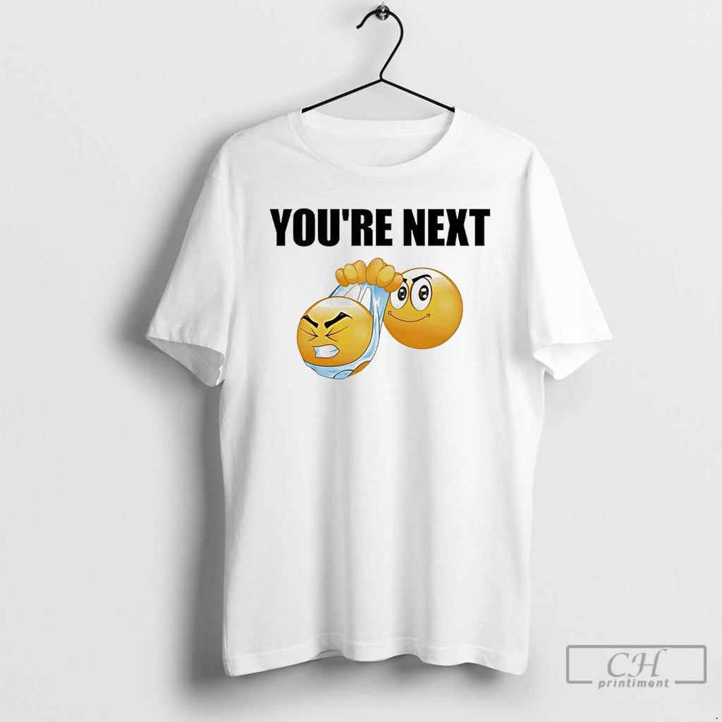 Classic Youre Next Emoji Meme T Shirts