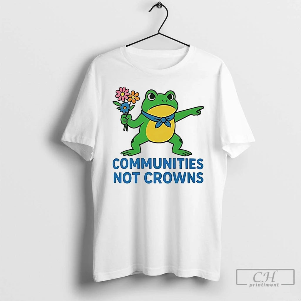 Classic Portland Frog Communities Not Crowns T Shirts