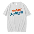Not My Fuhrer Tshirts Sweater