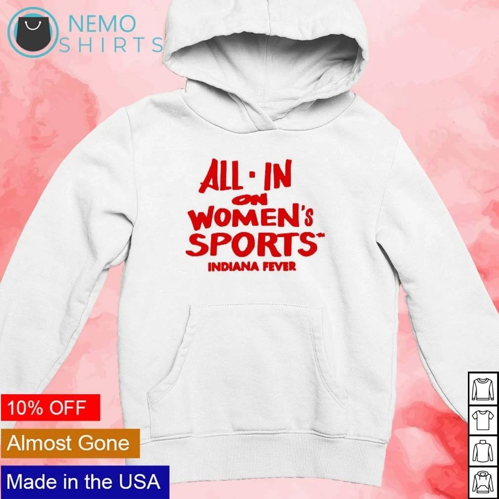 Indiana Fever All-in On Women’s Sports shirt