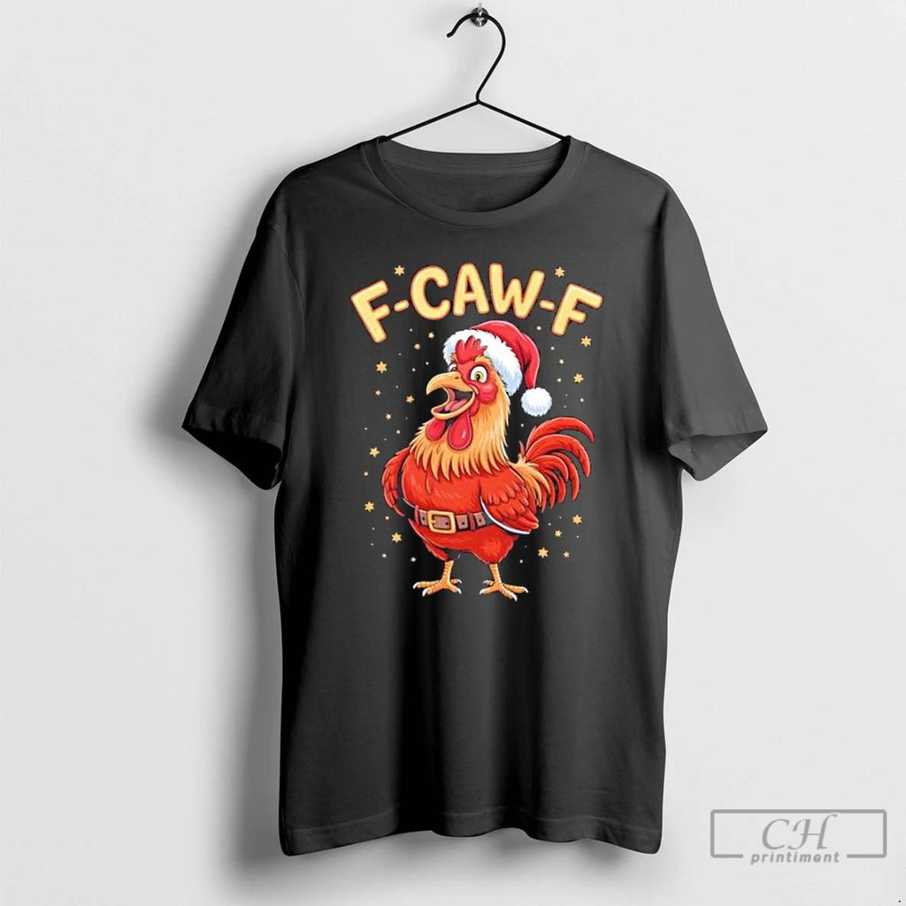 Classic Christmas F Caw F Santa Claus Chicken T Shirts