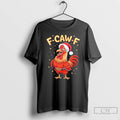 Classic Christmas F Caw F Santa Claus Chicken T Shirts