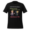 Donald Trump "Best Fantasy Football" "Believe Me" t-shirt