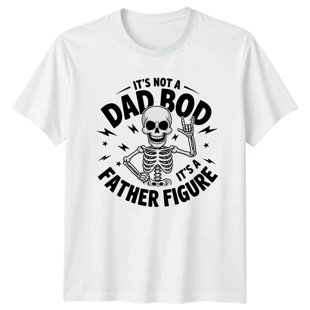 Its Not A Dad Bod Mens T-Shirt Father Figure Skeleton Dad Humor