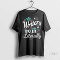 Officials Tom Hayworth Home Economics Wearing Writers Do It Literally T Shirts