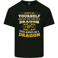 Always Be Yourself Funny Dragon Fantasy Mens Light Cotton T-Shirt