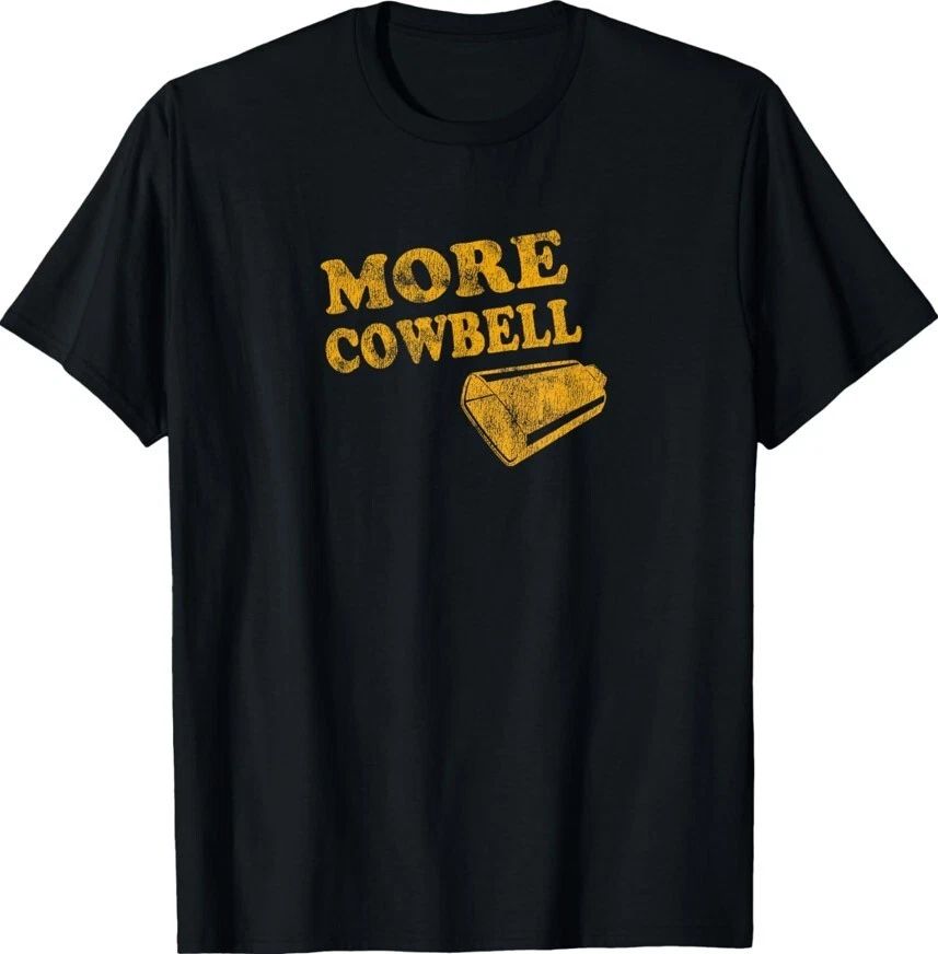 More Cowbell More Cowbell Funny Distressed Unisex T-Shirt