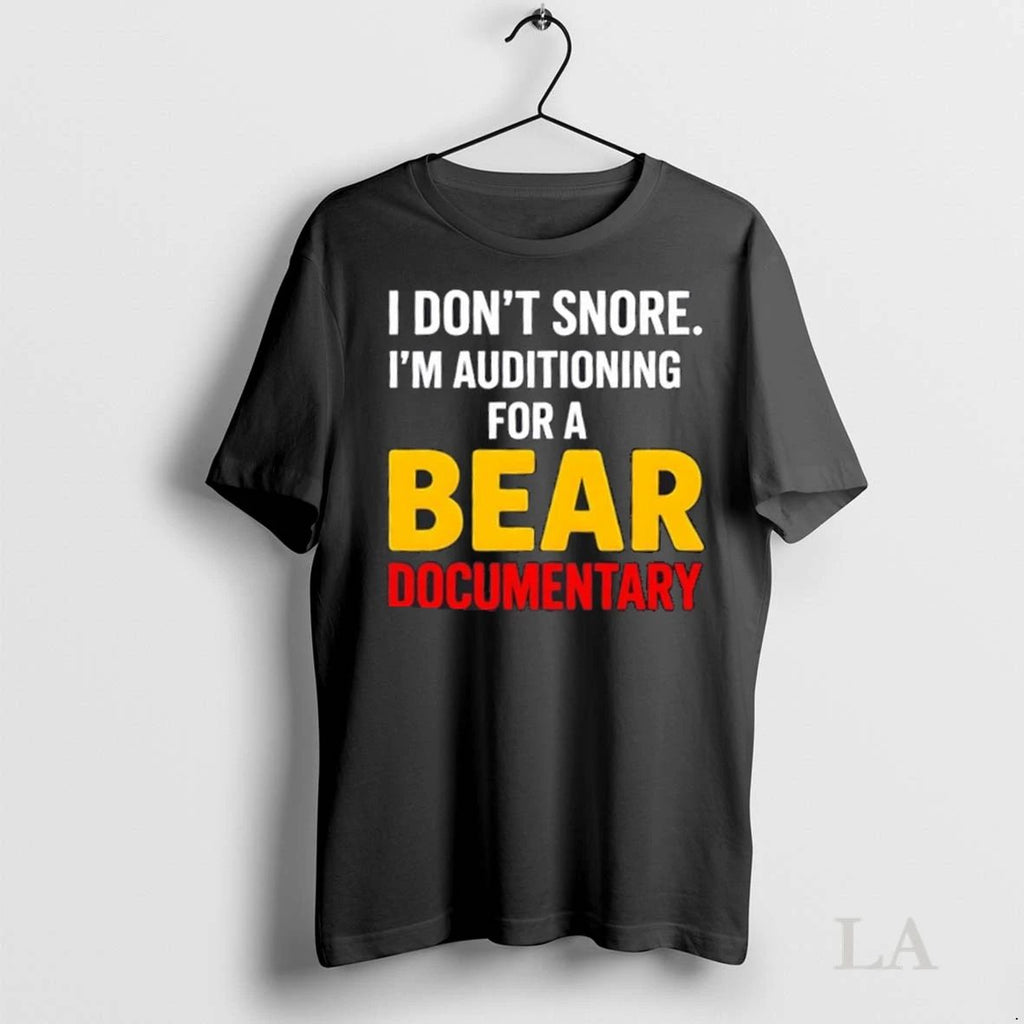 Original I Dont Snore Im Auditioning For A Bear Documentary