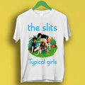 The Slits Typical Girls Post Punk Retro Cool Gift Tee  T Shirt  P1637