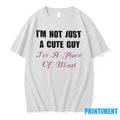 Im Not Just A Cute Guy Im A Piece Of Meat Tshirts Sweater