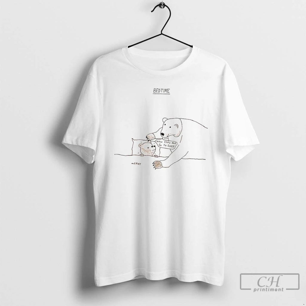 Classic Bears Bedtime Now Stfu And Go To Sleep T Shirts