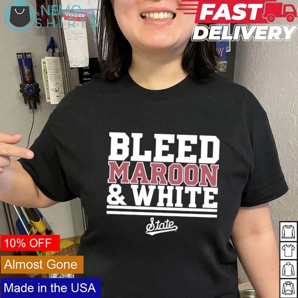 Mississippi State Bulldogs Bleed Maroon And White shirt
