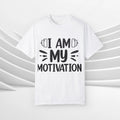 Motivational Unisex Tee, I Am My Motivation Shirt, Inspirational Tshirt,