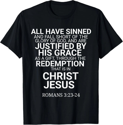 All Have Sinned Romans 3:23-24 Christian Bible Verse Saying T-Shirt