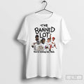 Classic The Banned Lot Youre Killing Me Hall T Shirts