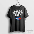 Classic Daaa Yankees Lose Toronto Baseball T Shirts