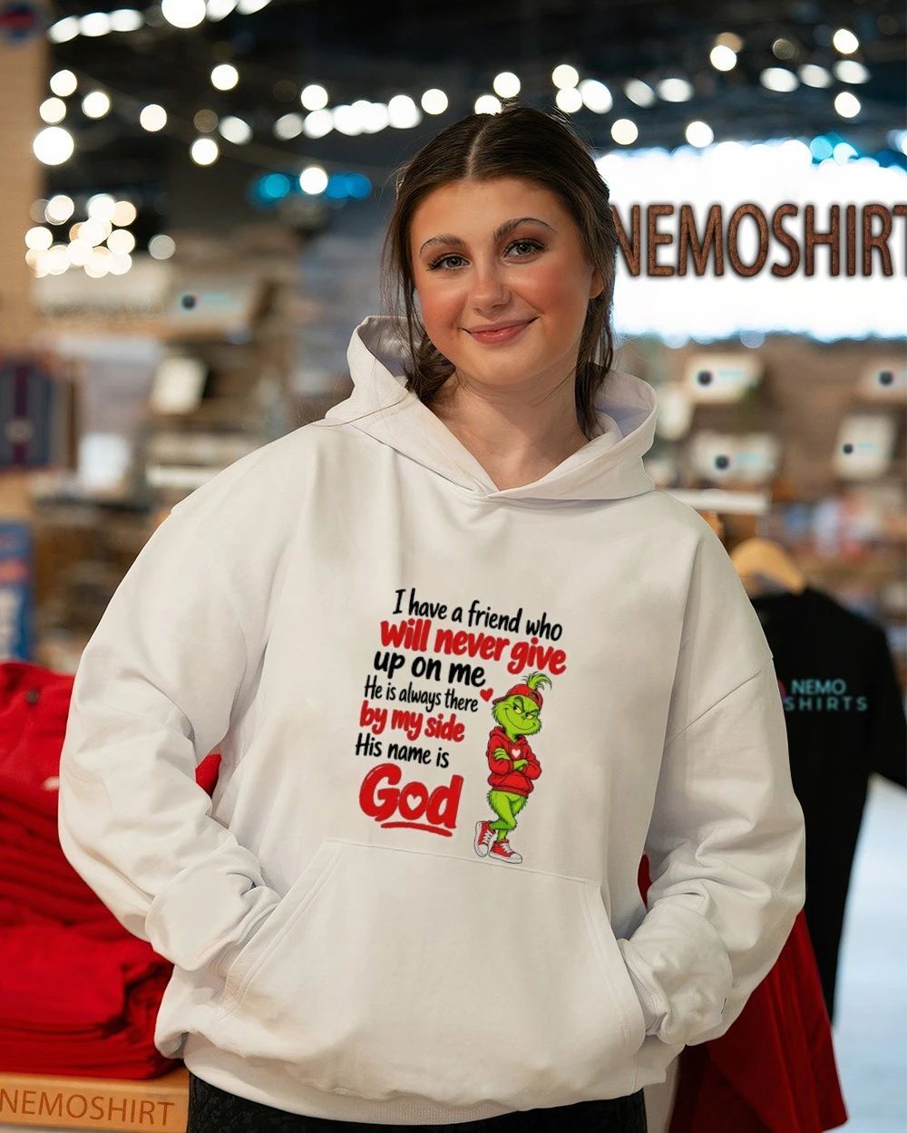 Grinch I Have a Friend Who Will Never Give Up on Me His Name Is God shirt