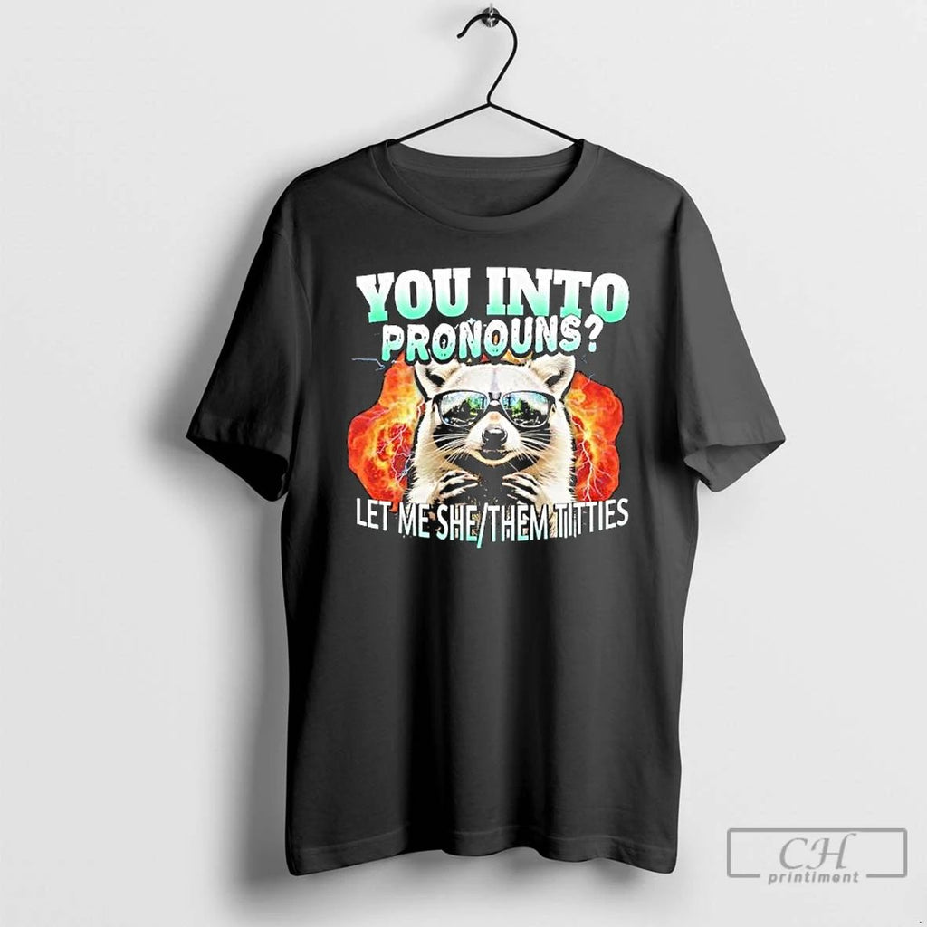 Premium Let Me She Them Titties Raccoon Pronouns Intro Graphic T Shirts