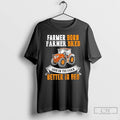 Classic Farmer Born Farmer Bred Good On The Farm Better In Bed T Shirts