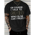 I Talk To God Christian T-Shirt | Faith Based Motivational Graphic Tee