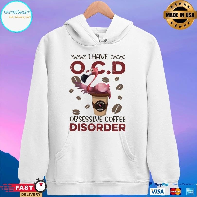 Flamingo I Have OCD Obsessive Coffee Disorder T-shirt