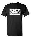 Karma Has No Expiration Date Sarcastic Humor Graphic Novelty Funny T Shirt