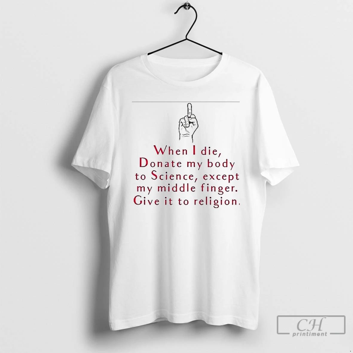 Classic When I Die Donate My Body To Science Except My Middle Finger Give It