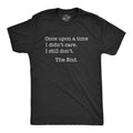 Mens Once Upon A Time I Didn't Care T Shirt Funny Sarcastic Tee for Guys