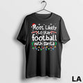 Original Most Likely To Play Football With Santa Christmas Matching